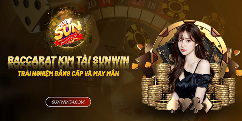 Baccarat Kim Tài Sunwin