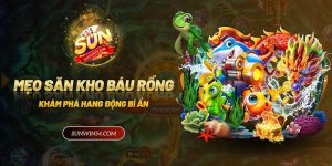 Mẹo săn kho báu rồng